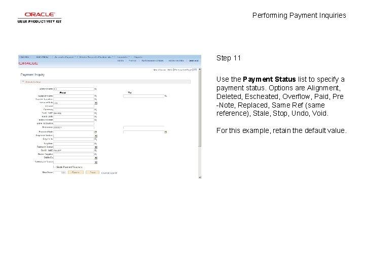 Performing Payment Inquiries Step 11 Use the Payment Status list to specify a payment