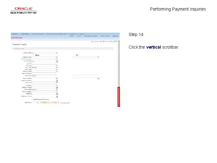 Performing Payment Inquiries Step 14 Click the vertical scrollbar. 