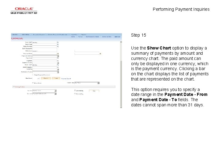 Performing Payment Inquiries Step 15 Use the Show Chart option to display a summary