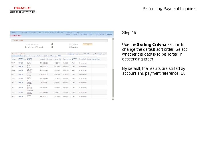 Performing Payment Inquiries Step 19 Use the Sorting Criteria section to change the default