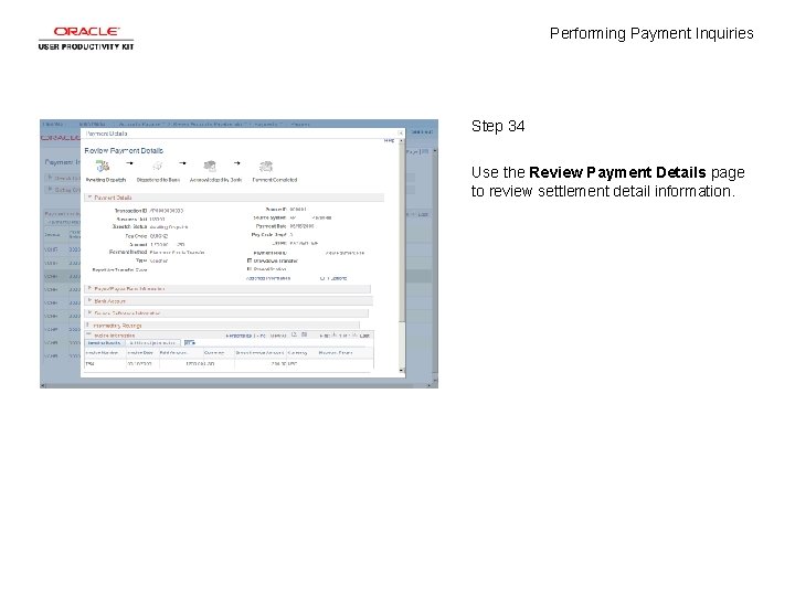 Performing Payment Inquiries Step 34 Use the Review Payment Details page to review settlement