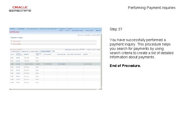 Performing Payment Inquiries Step 37 You have successfully performed a payment inquiry. This procedure