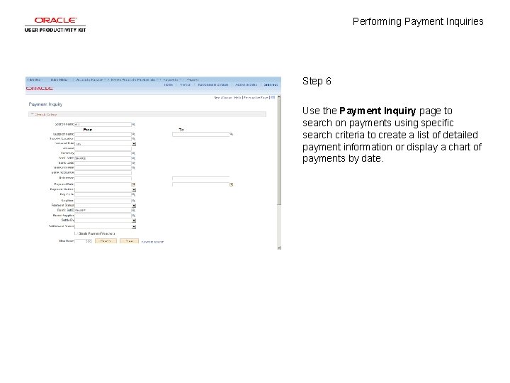 Performing Payment Inquiries Step 6 Use the Payment Inquiry page to search on payments