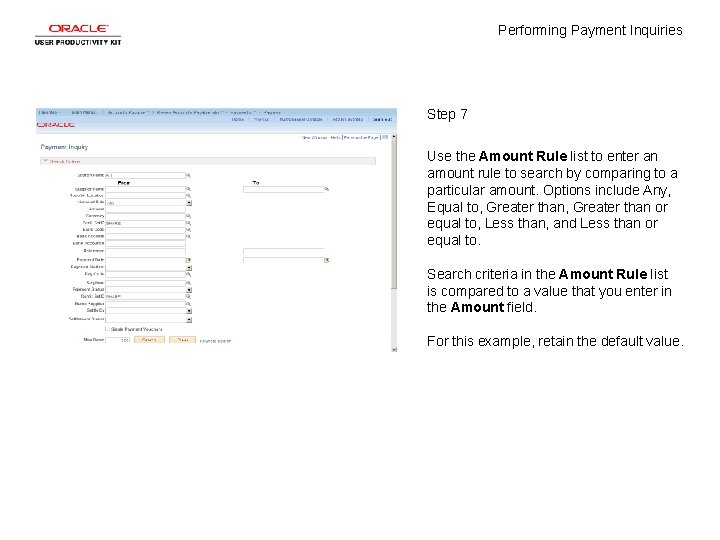 Performing Payment Inquiries Step 7 Use the Amount Rule list to enter an amount