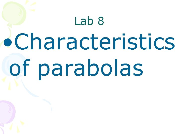 Lab 8 • Characteristics of parabolas 