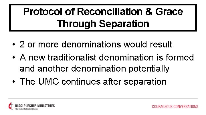 Protocol of Reconciliation & Grace Through Separation • 2 or more denominations would result