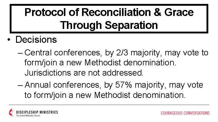 Protocol of Reconciliation & Grace Through Separation • Decisions – Central conferences, by 2/3