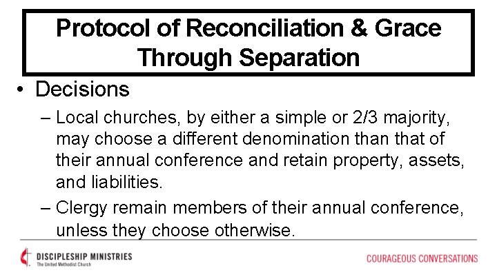 Protocol of Reconciliation & Grace Through Separation • Decisions – Local churches, by either