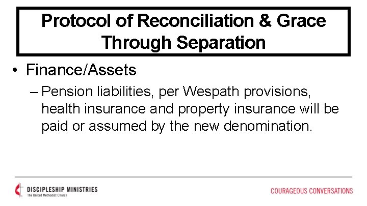 Protocol of Reconciliation & Grace Through Separation • Finance/Assets – Pension liabilities, per Wespath