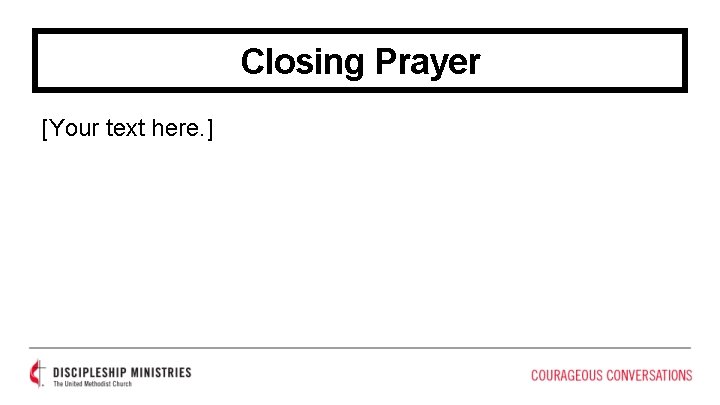 Closing Prayer [Your text here. ] 