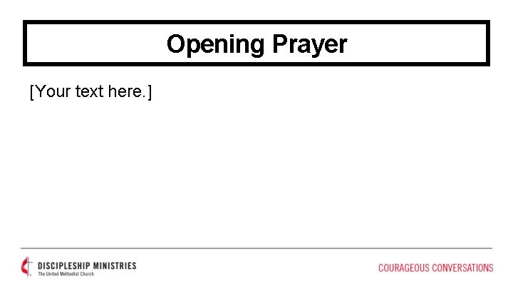 Opening Prayer [Your text here. ] 