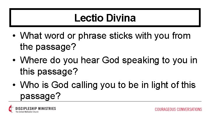 Lectio Divina • What word or phrase sticks with you from the passage? •