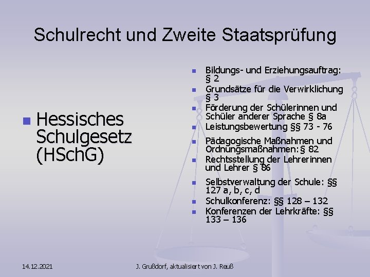 Schulrecht und Zweite Staatsprüfung n n n Hessisches Schulgesetz (HSch. G) n n n