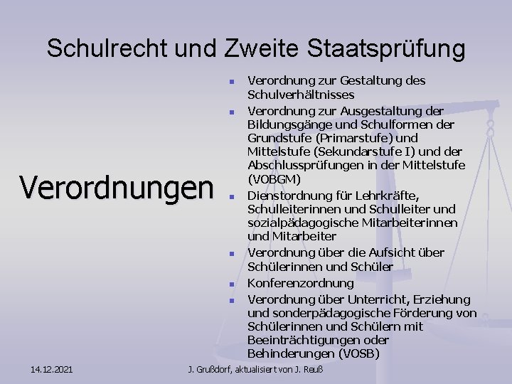 Schulrecht und Zweite Staatsprüfung n n Verordnungen n n 14. 12. 2021 Verordnung zur