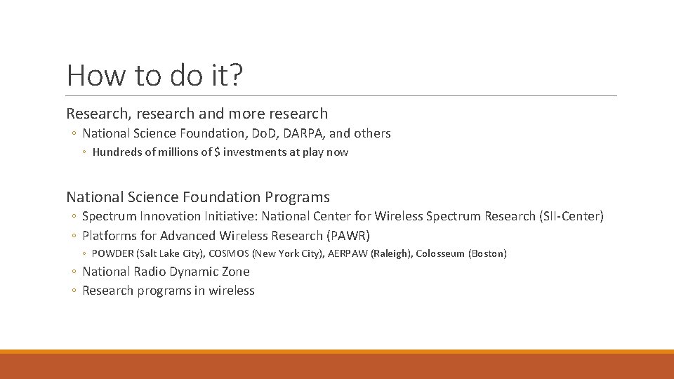 How to do it? Research, research and more research ◦ National Science Foundation, Do.