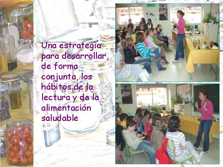 Una estrategia para desarrollar, de forma conjunta, los hábitos de la lectura y de