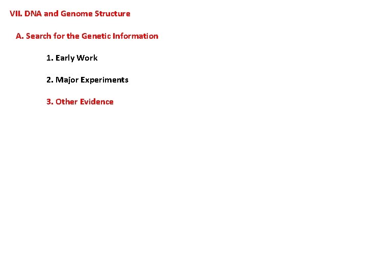 VII. DNA and Genome Structure A. Search for the Genetic Information 1. Early Work