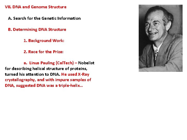 VII. DNA and Genome Structure A. Search for the Genetic Information B. Determining DNA
