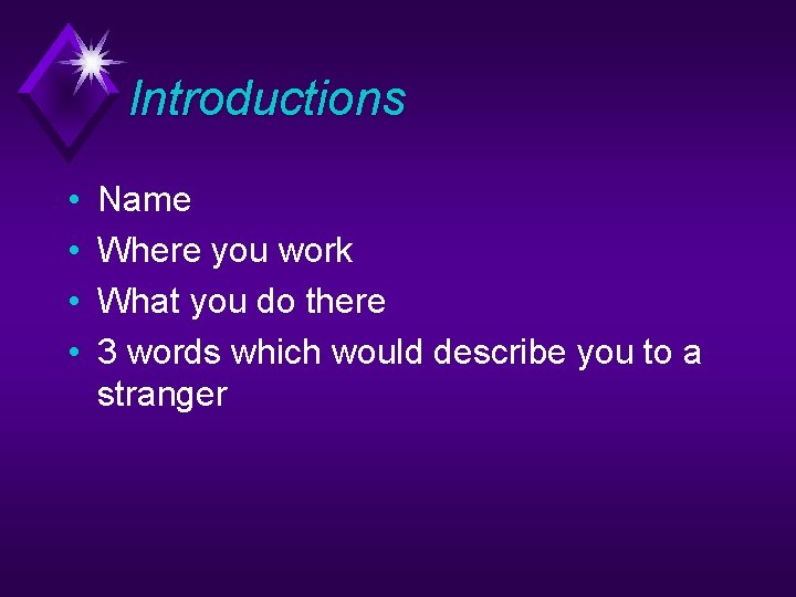 Introductions • • Name Where you work What you do there 3 words which