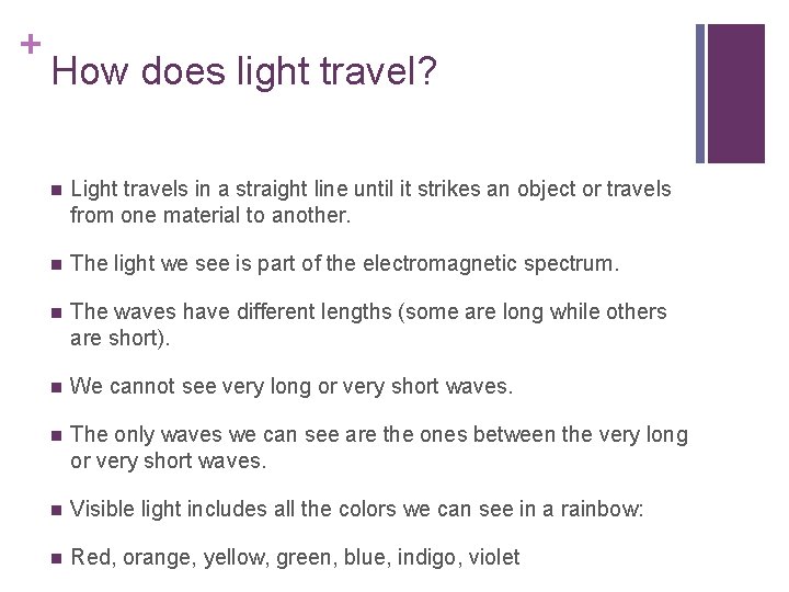+ How does light travel? n Light travels in a straight line until it