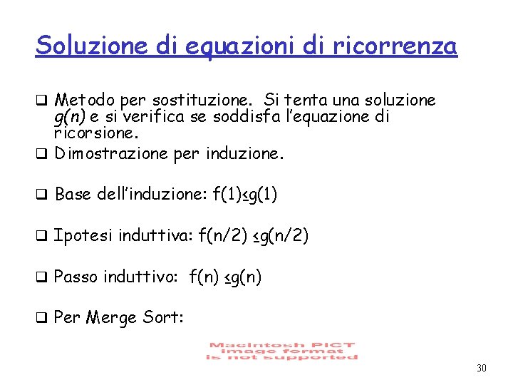 Soluzione di equazioni di ricorrenza q Metodo per sostituzione. Si tenta una soluzione g(n)