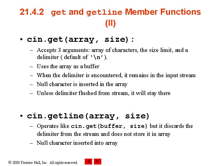 21. 4. 2 get and getline Member Functions (II) • cin. get(array, size): –