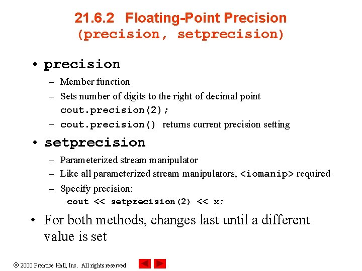 21. 6. 2 Floating-Point Precision (precision, setprecision) • precision – Member function – Sets