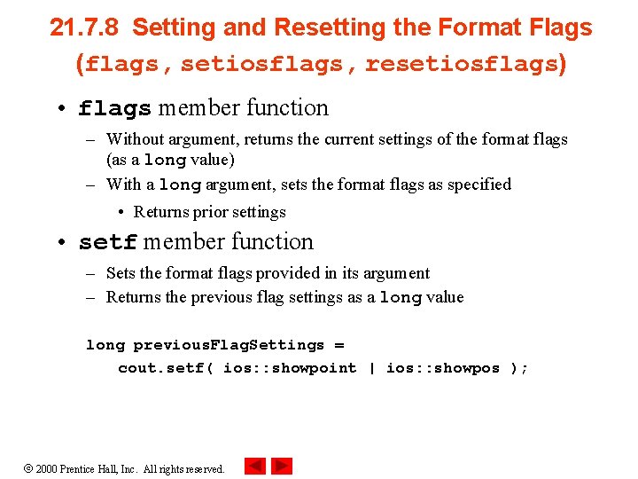 21. 7. 8 Setting and Resetting the Format Flags (flags, setiosflags, resetiosflags) • flags