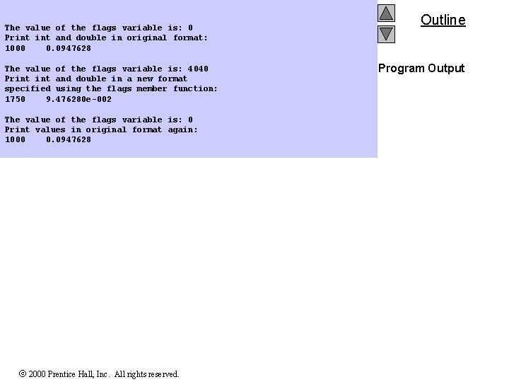 The value of the flags variable is: 0 Print and double in original format: