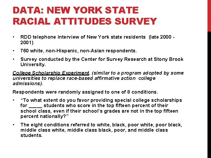 DATA: NEW YORK STATE RACIAL ATTITUDES SURVEY • RDD telephone interview of New York