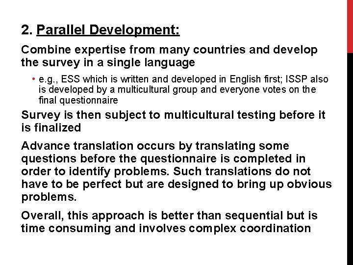 2. Parallel Development: Combine expertise from many countries and develop the survey in a