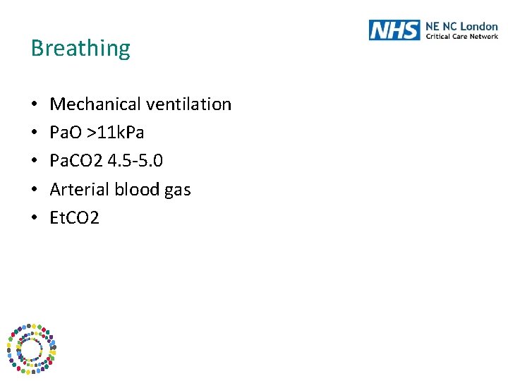 Breathing • • • Mechanical ventilation Pa. O >11 k. Pa Pa. CO 2