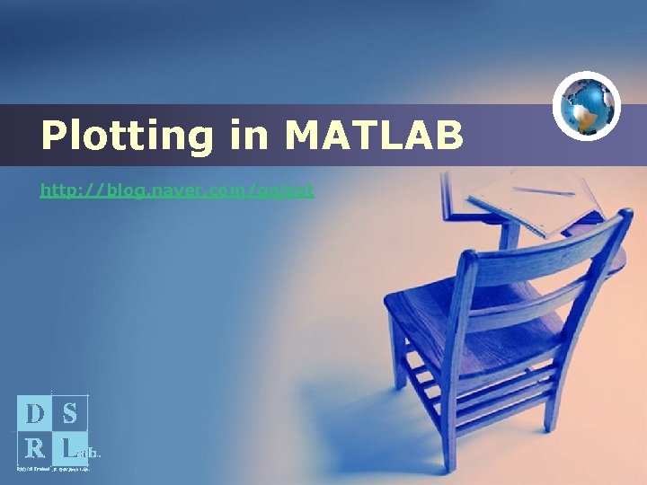 Plotting in MATLAB http: //blog. naver. com/gajest 