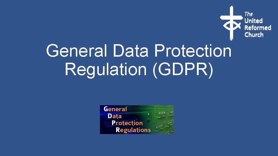 General Data Protection Regulation (GDPR) 