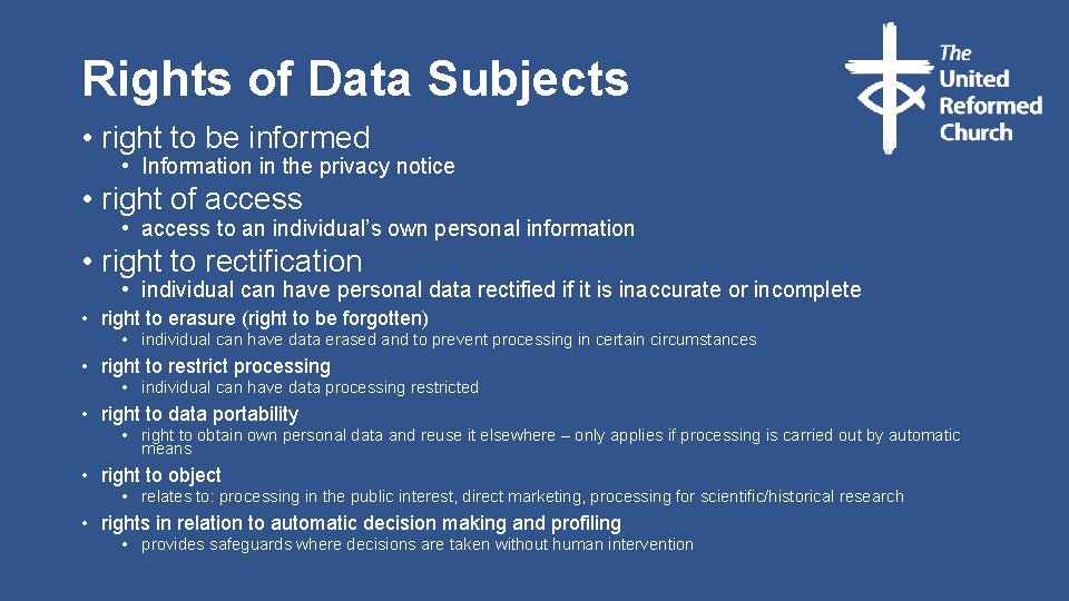 Rights of Data Subjects • right to be informed • Information in the privacy