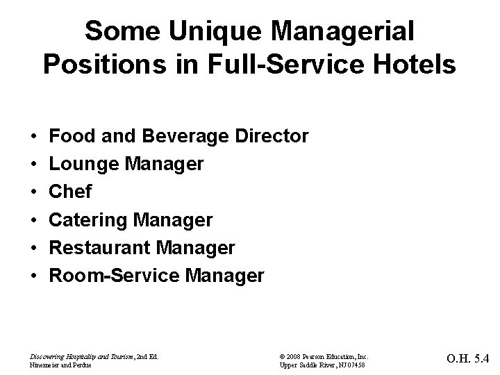 Some Unique Managerial Positions in Full-Service Hotels • • • Food and Beverage Director