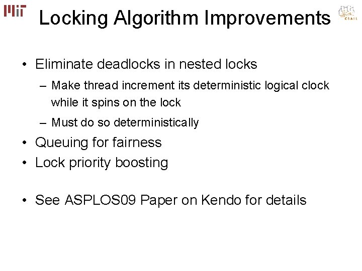 Locking Algorithm Improvements • Eliminate deadlocks in nested locks – Make thread increment its Locking Algorithm Improvements • Eliminate deadlocks in nested locks – Make thread increment its