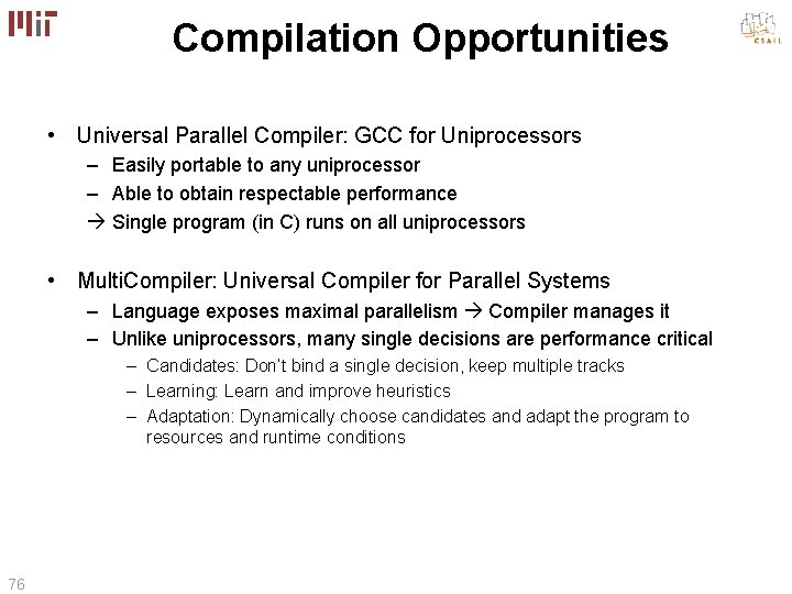 Compilation Opportunities • Universal Parallel Compiler: GCC for Uniprocessors – Easily portable to any Compilation Opportunities • Universal Parallel Compiler: GCC for Uniprocessors – Easily portable to any