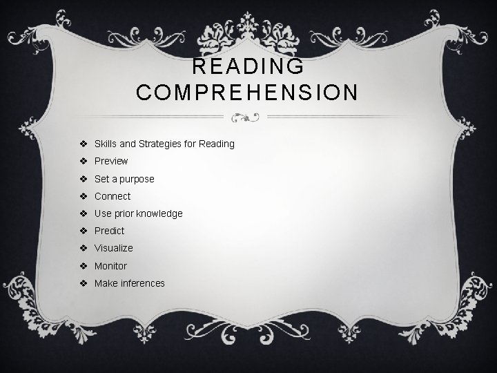 READING COMPREHENSION v Skills and Strategies for Reading v Preview v Set a purpose