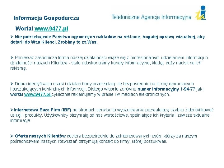 Informacja Gospodarcza Wortal www. 9477. pl Ø Nie potrzebujecie Państwo ogromnych nakładów na reklamę,