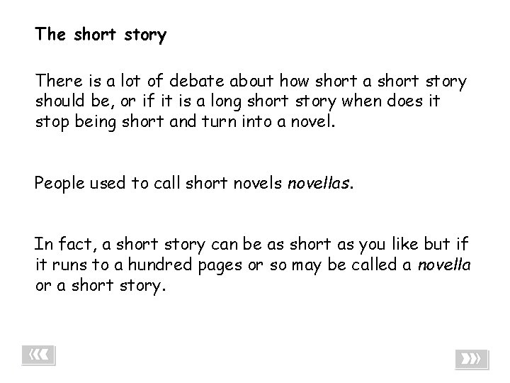 The short story Literature One Short Story There is a lot of debate about