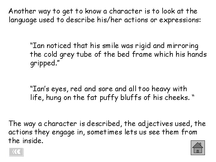 Another way to get to know a character is to look at the language