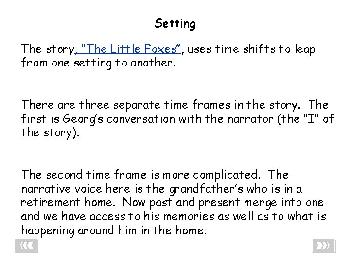 Setting - Setting 02 (word link) The story, “The Little Foxes”, uses time shifts