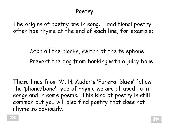 Poetry - Poetry basics 1 The origins of poetry are in song. Traditional poetry