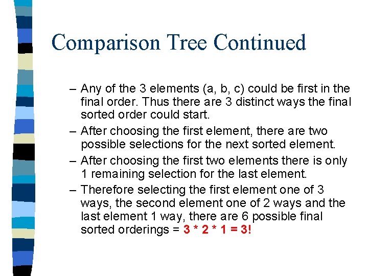 Comparison Tree Continued – Any of the 3 elements (a, b, c) could be