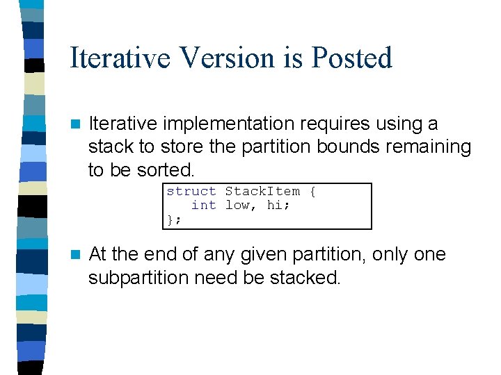 Iterative Version is Posted n Iterative implementation requires using a stack to store the