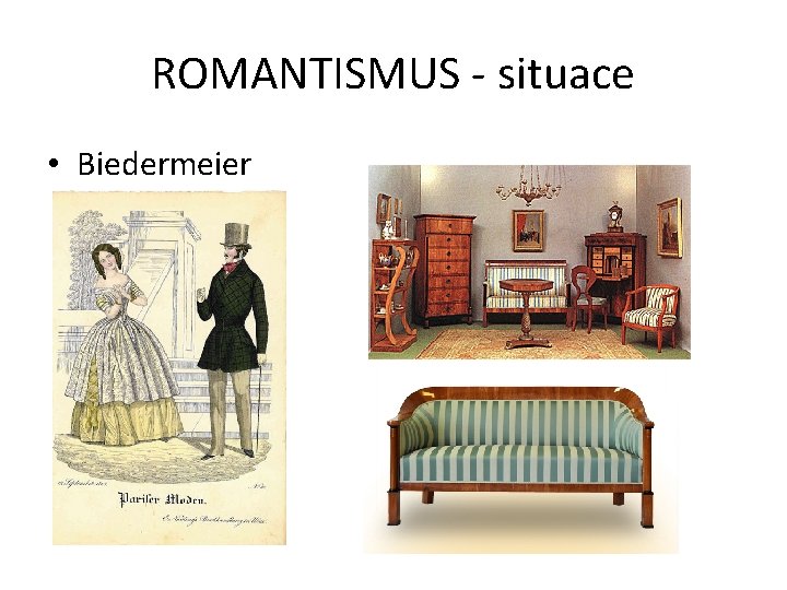 ROMANTISMUS - situace • Biedermeier 