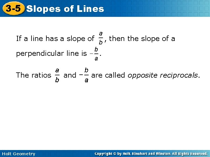3 -5 Slopes of Lines If a line has a slope of perpendicular line