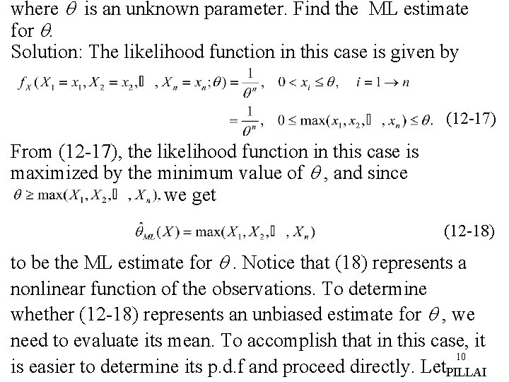where is an unknown parameter. Find the ML estimate for . Solution: The likelihood