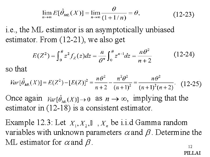 (12 -23) i. e. , the ML estimator is an asymptotically unbiased estimator. From
